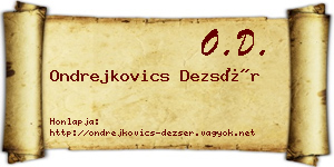 Ondrejkovics Dezsér névjegykártya